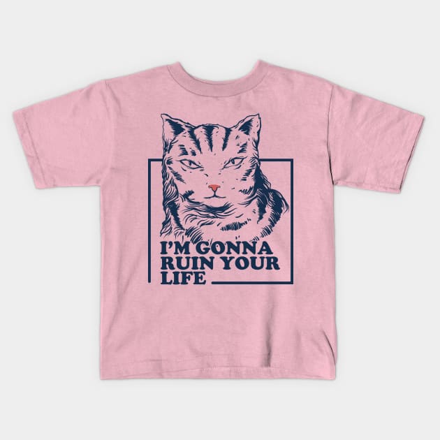 I'm gonna ruin your life Kids T-Shirt by popcornpunk